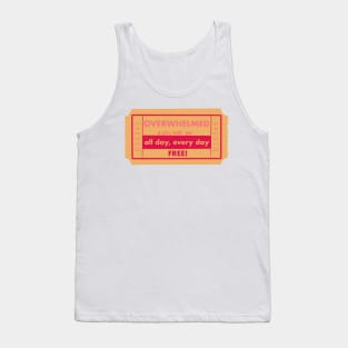 overwhelmed! Tank Top